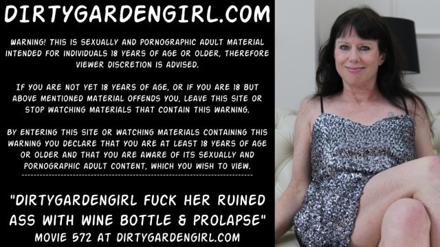 Dirtygardengirl fucking her ruined ass with wine bottle