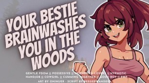 Brainwashed & Rode Cowgirl-Style in the Woods by your  best Friend || Audio Roleplay